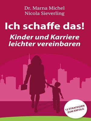 cover image of Ich schaffe das! Kinder und Karriere leichter vereinbaren